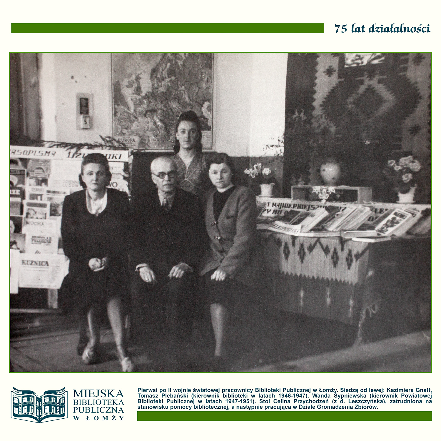 Jubileusz Miejskiej Biblioteki Publicznej w Łomży – 75 lat działalności. Fotografia z 1947 roku przedstawiająca twórców i pierwszych po wojnie pracowników biblioteki.
