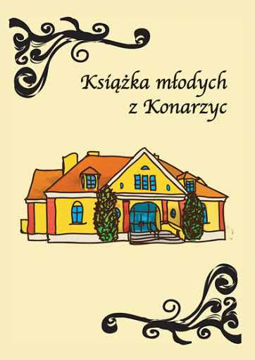 Książka młodych z Konarzyc – Jakub Borawski ( i inni )