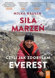 Siła marzeń, czyli jak zdobyłam Everest – Miłka Raulin
