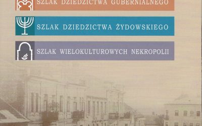 Szlaki Historyczne Łomży. Szlak Dziedzictwa Mazowieckiego. Szlak Dziedzictwa Gubernialnego. Szlak Dziedzictwa Żydowskiego. Szlak Wielokulturowych Nekropolii