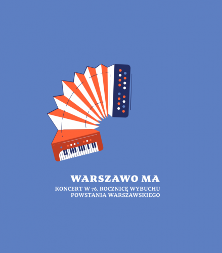 Warszawo ma. Koncert w 76. rocznicę Powstania Warszawskiego