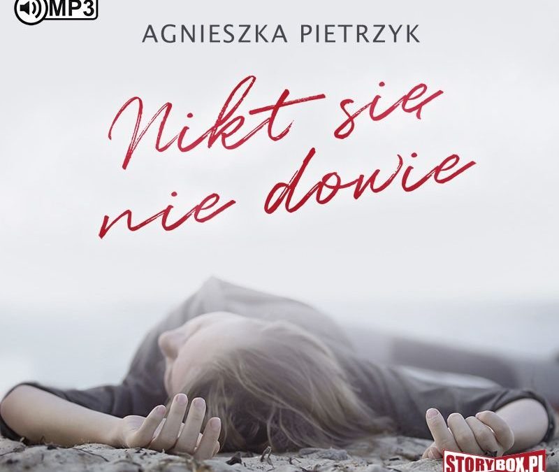 Nikt się nie dowie – Agnieszka Pietrzyk