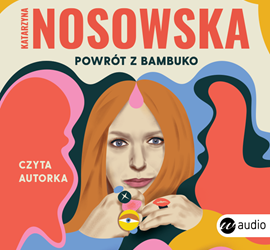 Powrót z Bambuko – Katarzyna Nosowska