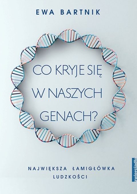 Co kryje się w naszych genach? – Ewa Bartnik