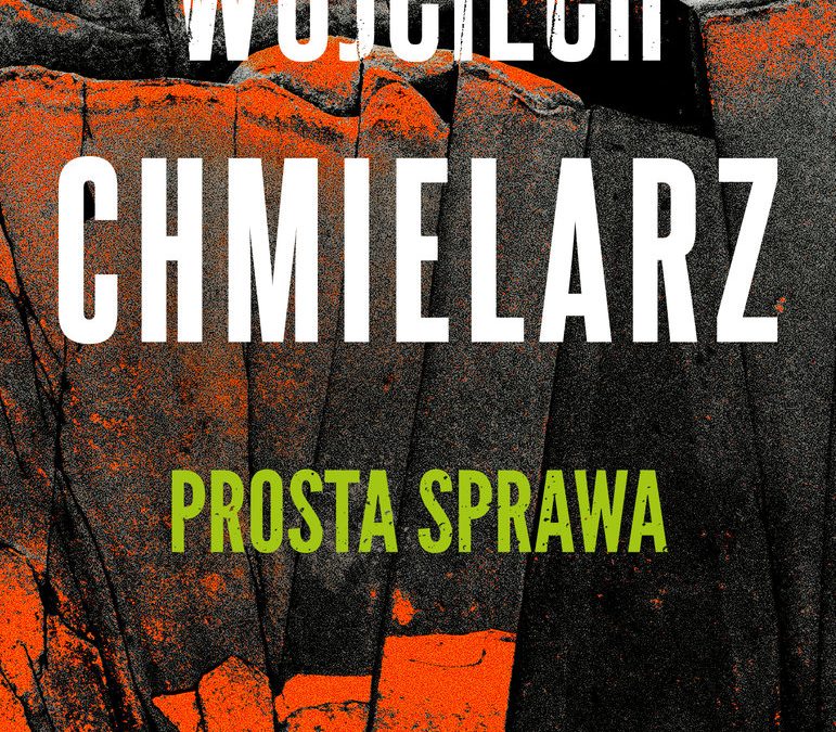 Prosta sprawa – Wojciech Chmielarz