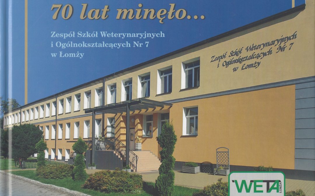 V Zjazd Absolwentów. 70 lat minęło… Zespół Szkół Weterynaryjnych i Ogólnokształcących nr 7 w Łomży