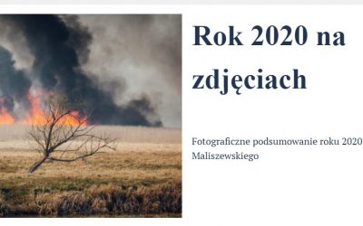 Fotograficzne podsumowanie roku 2020 Marka Maliszewskiego