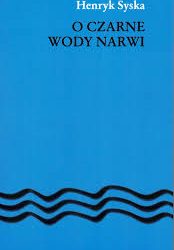 O czarne wody Narwi – Henryk Syska