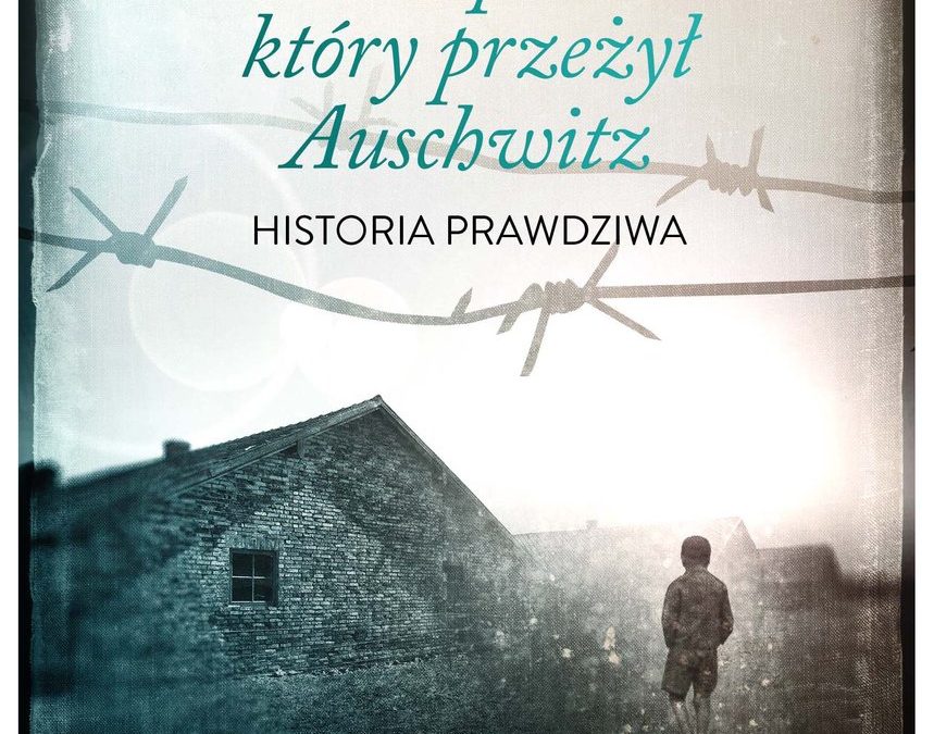 Chłopiec, który przeżył Auschwitz. Historia prawdziwa – Tomasz Wandzel