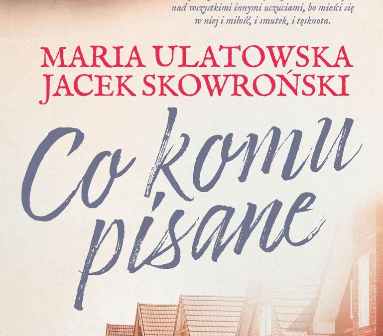 Co komu pisane – Maria Ulatowska, Jacek Skowroński