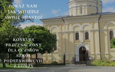 Konkurs plastyczny “Łomża – moje miasto”