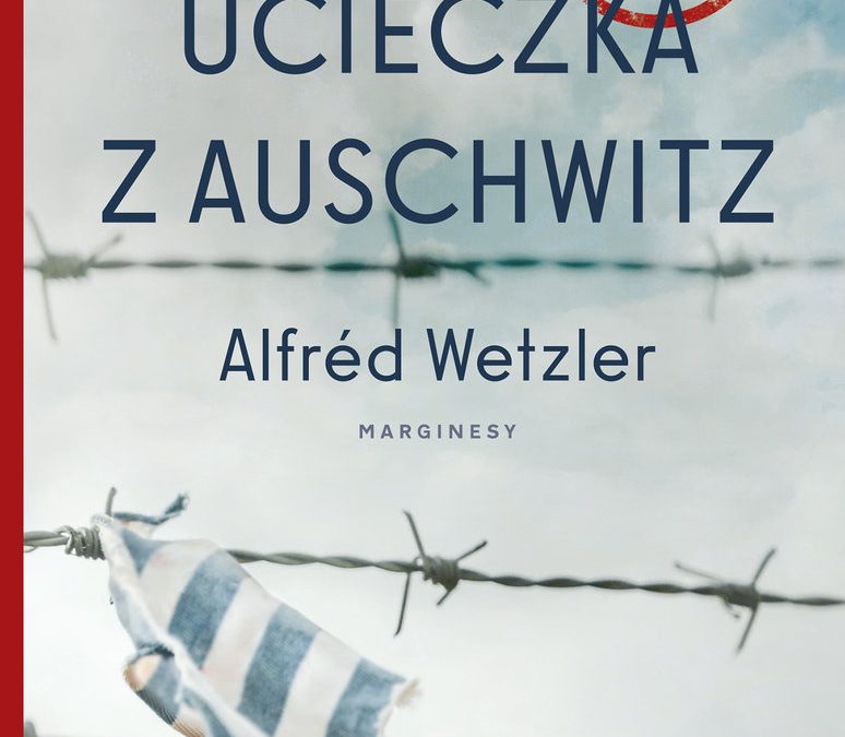 Ucieczka z Auschwitz – Alfred Wetzler