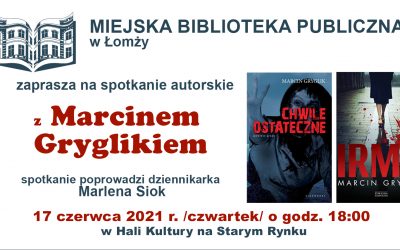 Spotkanie autorskie z Marcinem Gryglikiem 17 czerwca godz. 18.00