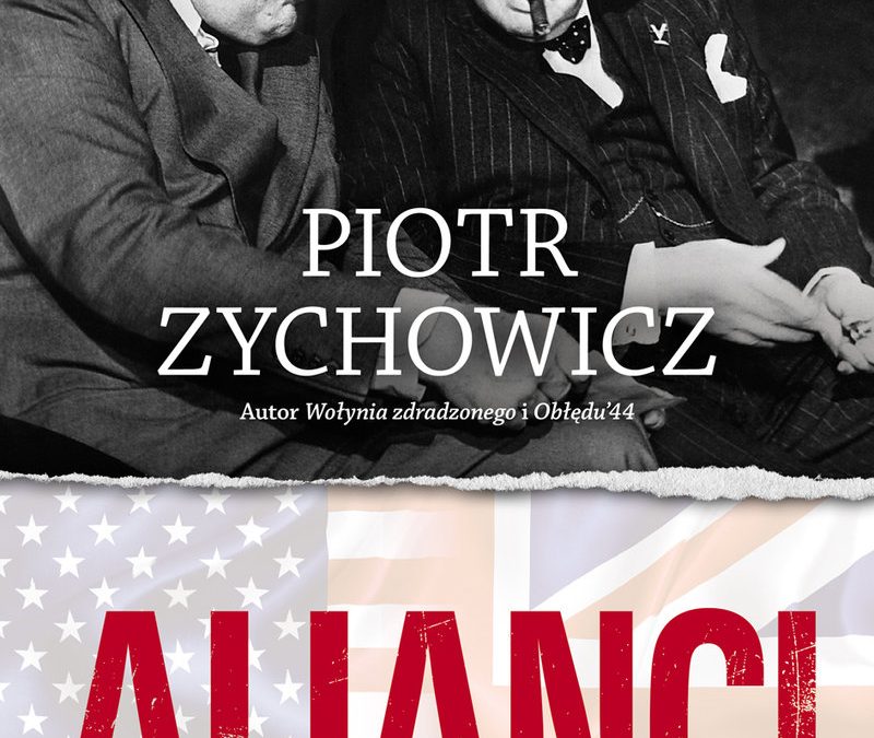 Alianci – Piotr Zychowicz