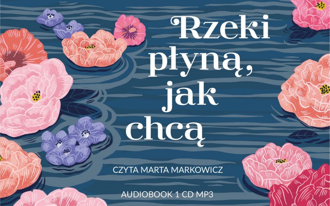 Rzeki płyną, jak chcą – Ałbena Grabowska
