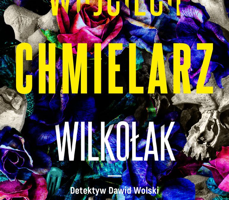 Wilkołak – Wojciech Chmielarz