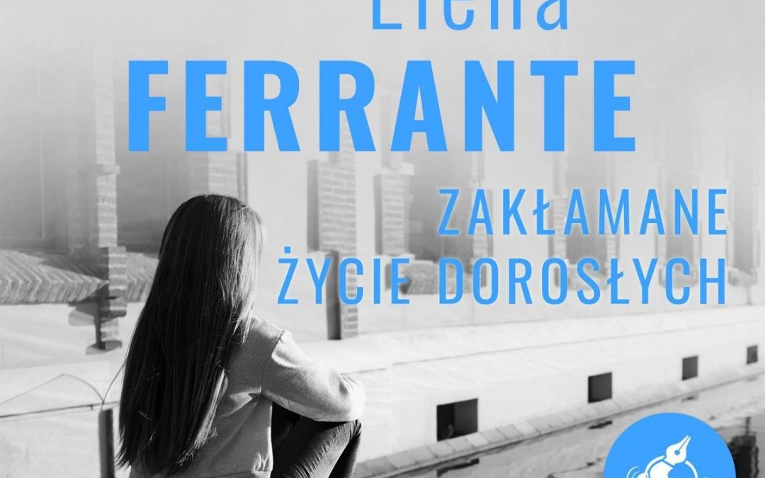 Zakłamane życie dorosłych – Elena Ferrante