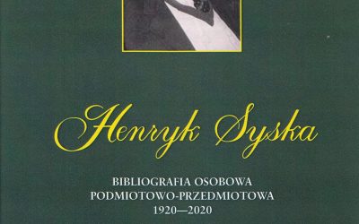 Henryk Syska. Bibliografia osobowa podmiotowo-przedmiotowa. 1920-2020 – Cecylia Bazydło