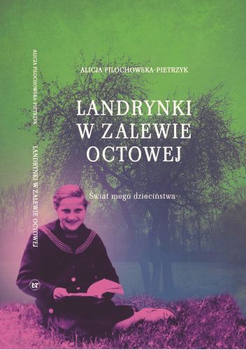 Landrynki w zalewie octowej. Świat mego dzieciństwa – Alicja Filochowska-Pietrzyk