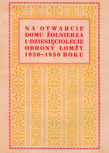 Na otwarcie Domu Żołnierza i dziesięciolecia obrony Łomży 1920-1930 roku