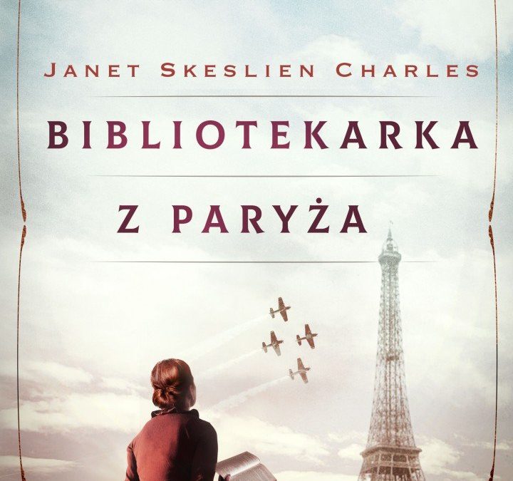 Bibliotekarka z Paryża – Janet Skeslien Charles