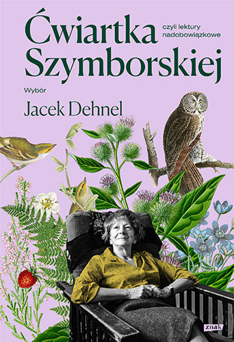 Ćwiartka Szymborskiej czyli lektury nadobowiązkowe – wybór Jacek Dehnel