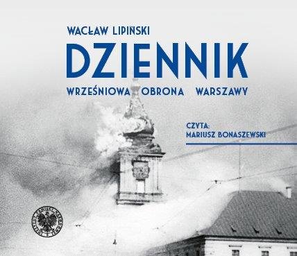 Dziennik: wrześniowa obrona Warszawy – Wacław Lipiński
