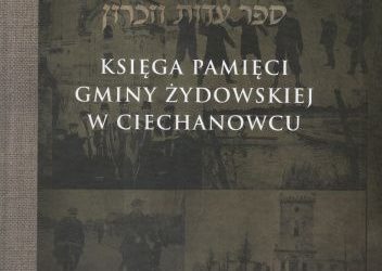 Księga pamięci gminy żydowskiej w Ciechanowcu – redakcja Eliezer Leoni