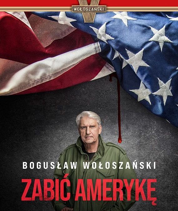 Zabić Amerykę – Bogusław Wołoszański