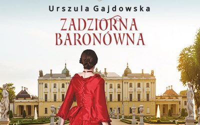 Zadziorna baronówna – Urszula Gajdowska