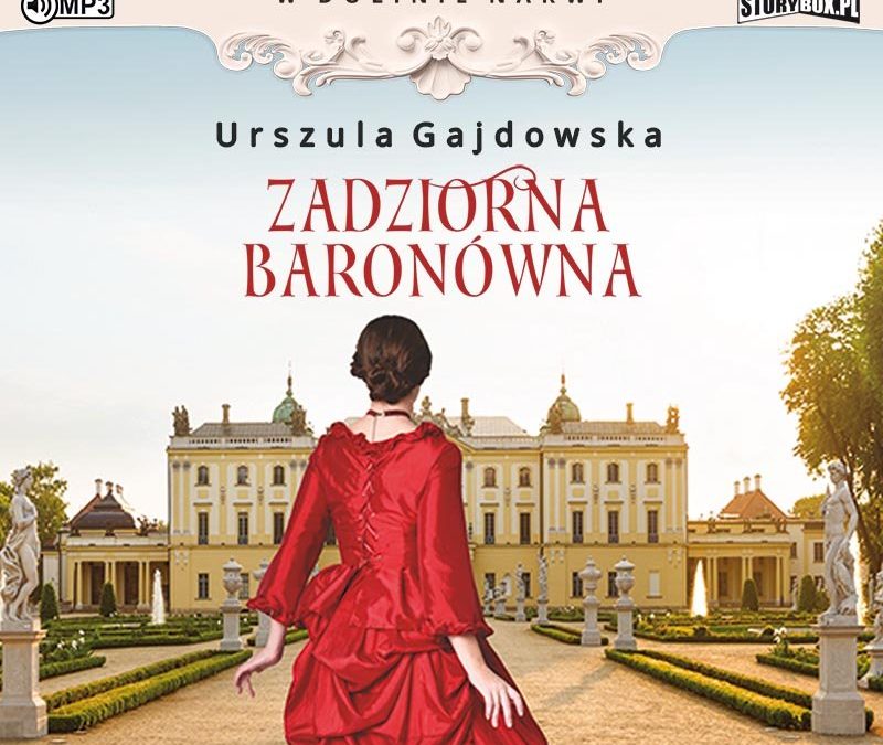 Zadziorna baronówna – Urszula Gajdowska