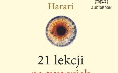21 lekcji na XXI wiek – Yuval Noah Harari