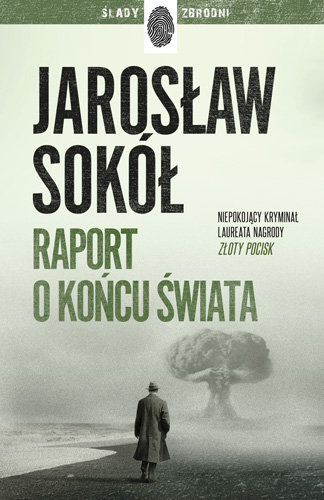 Raport o końcu świata – Jarosław Sokół