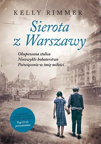 Sierota z Warszawy – Kelly Rimmer