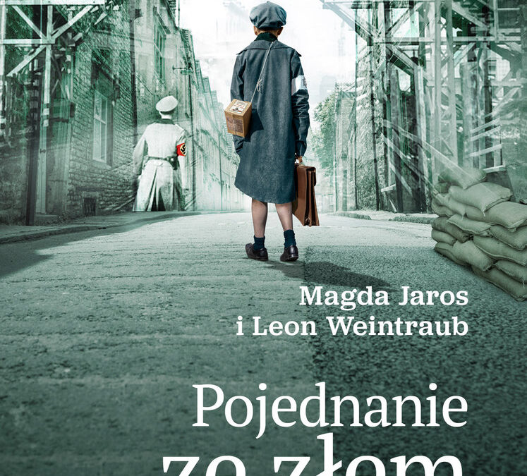 Pojednanie ze złem – Magda Jaros, Leon Weintraub