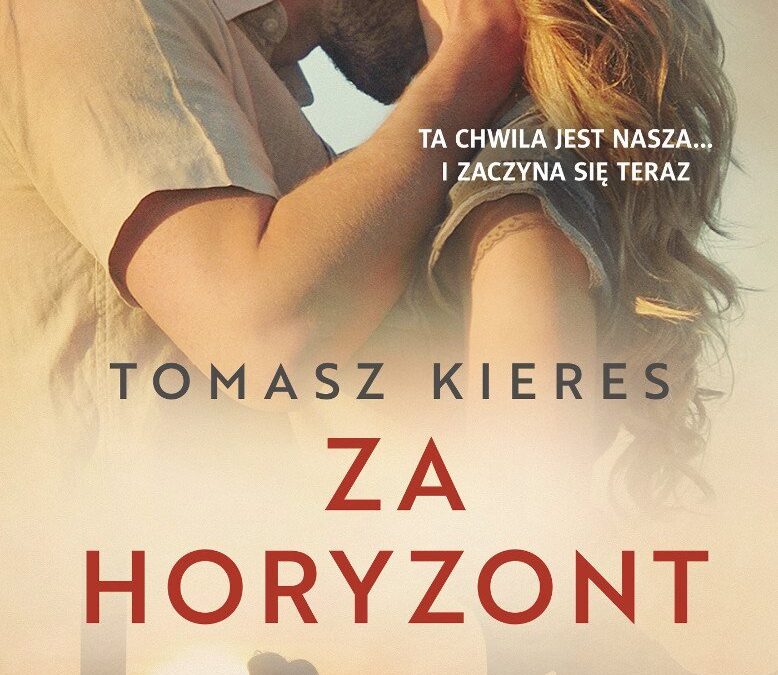Za horyzont – Tomasz Kiereś