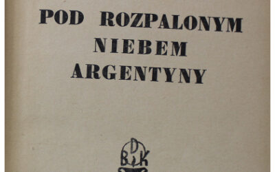 Pod rozpalonym niebem Argentyny – Adam Czekalski