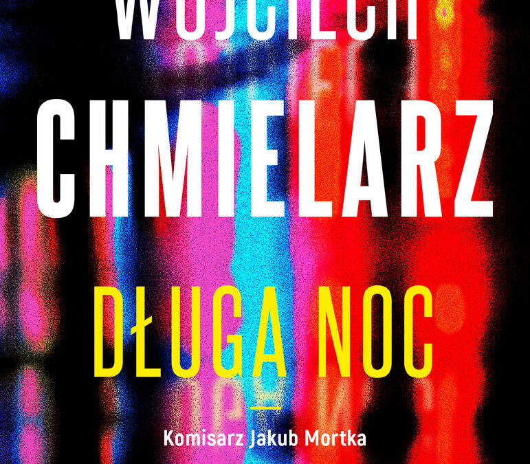 Długa noc – Wojciech Chmielarz