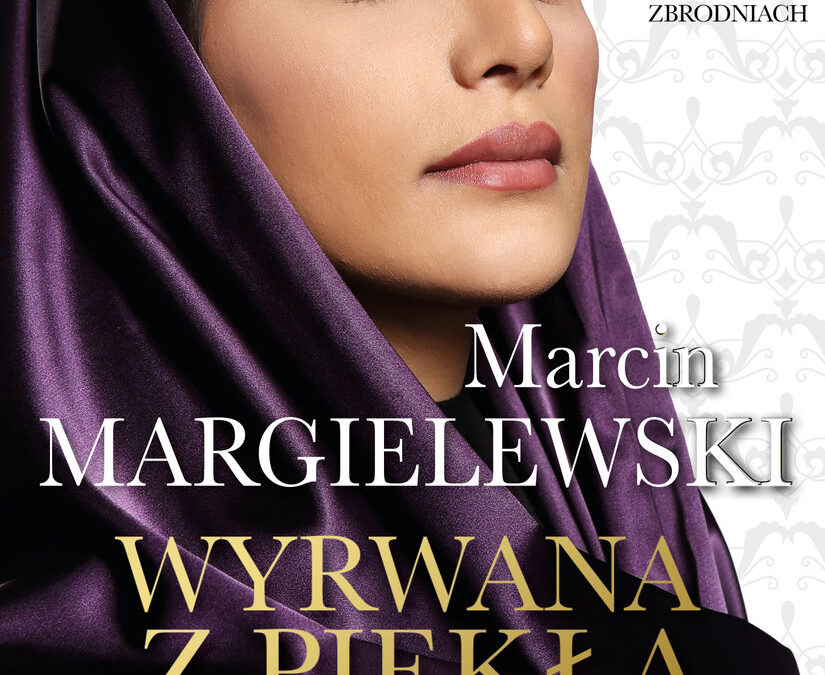 Wyrwana z piekła Talibów – Marcin Margielewski