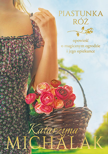 Piastunka róż – Katarzyna Michalak