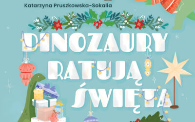 Dinozaury ratują święta – Katarzyna Pruszkowska-Sokalla