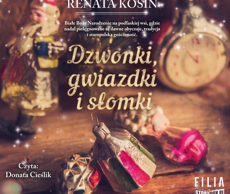 Dzwonki, gwiazdki i słomki – Renata Kosin