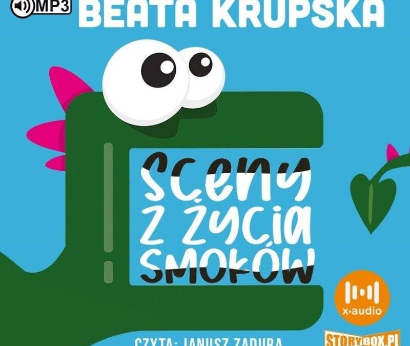 Sceny z życia smoków – Beata Krupska