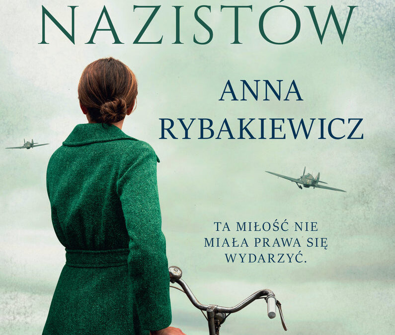 Lekarka nazistów – Anna Rybakiewicz