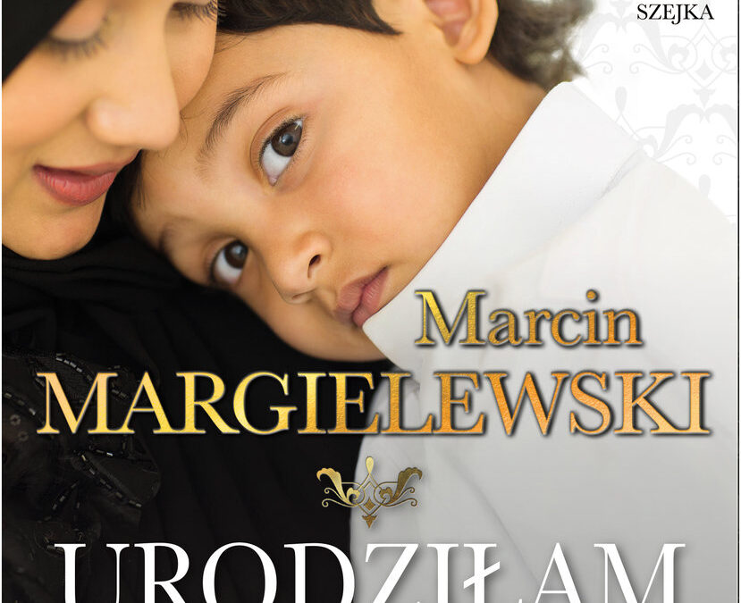 Urodziłam dziecko szejka – Marcin Margielewski