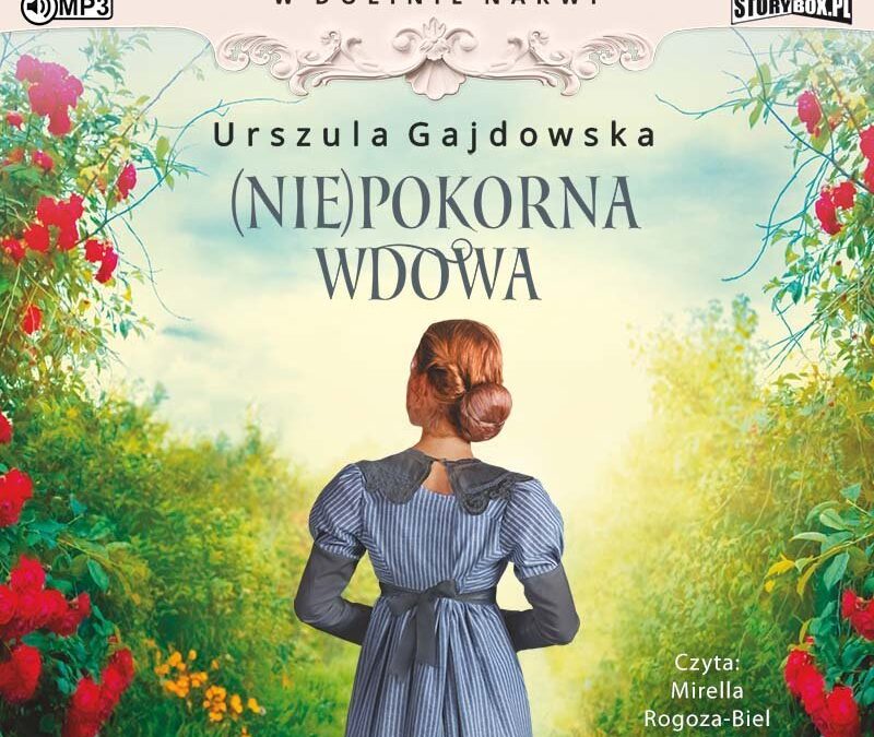 (Nie)pokorna wdowa. W dolinie Narwi – Urszula Gajdowska