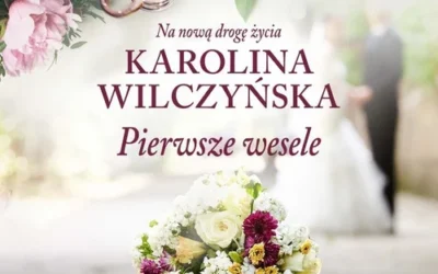 Pierwsze wesele – Karolina Wilczyńska