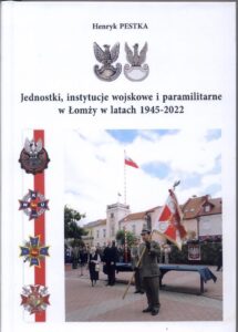 Jednostki, instytucje wojskowe i paramilitarne w Łomży w latach 1945 – 2022