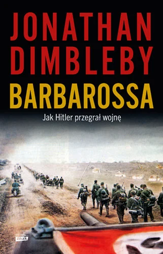 Barbarossa. Jak Hitler przegrał wojnę – Jonathan Dimbleby