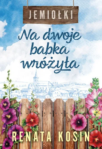 Na dwoje babka wróżyła – Renata Kosin